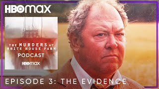 The Murders at White House Farm The Podcast  Ep 3 The Evidence  HBO Max