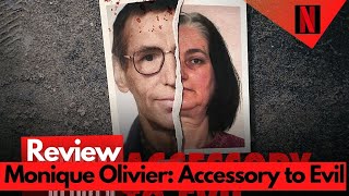 Monique Olivier Accessory to Evil Review Netflix