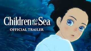 CHILDREN OF THE SEA Official US Trailer  On Bluray DVD  Digital September 1