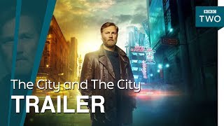 The City and The City I Trailer  BBC Two