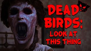 Dead Birds 2004 a movie that is only scary