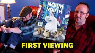 Norm of the North  1st Viewing