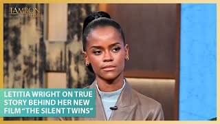 Letitia Wright On the Horrifying True Story Behind Her New Film The Silent Twins