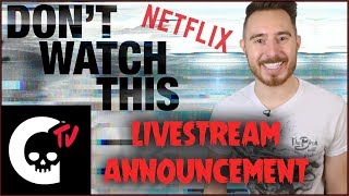 Livestream Announcement  DONT WATCH THIS on Netflix w CryptTV