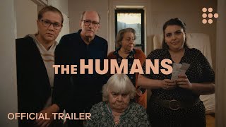 THE HUMANS  Official Trailer  Exclusively on MUBI