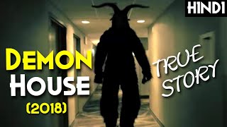 DEMON HOUSE 2018 Explained In Hindi  Based On True Story  Ammons House or 200 Demon House Real