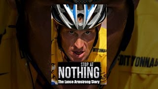 Stop At Nothing The Lance Armstrong Story