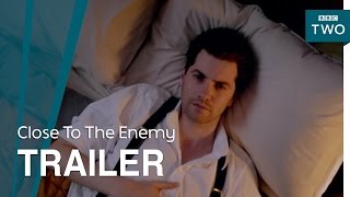 Close To The Enemy Trailer  BBC Two