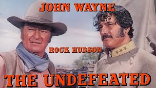 full film John Wayne  Rock Hudson THE UNDEFEATED in Hi Def 1969
