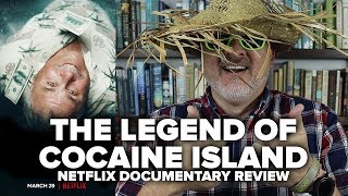 The Legend Of Cocaine Island  Netflix Documentary Review