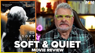 Soft  Quiet 2022 Movie Review