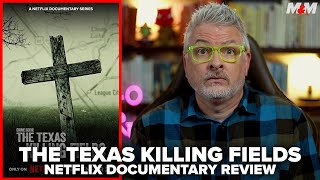 Crime Scene The Texas Killing Fields 2022 Netflix Documentary Review