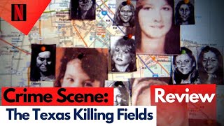 Crime Scene The Texas Killing Fields Review Netflix