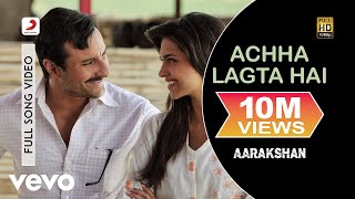 Acha Lagta Hai Best Video  AarakshanDeepika PadukoneSaif Ali KhanShreya Ghoshal