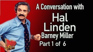 Hal Linden talks about Barney Miller Part 1 of 6