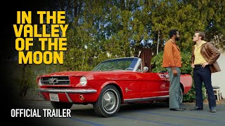 IN THE VALLEY OF THE MOON  Official Trailer 4k