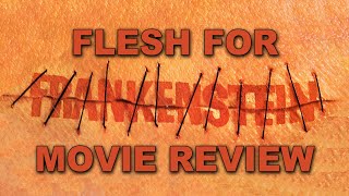 Flesh for Frankenstein  1973  Movie Review  Vinegar Syndrome  Bluray  4K UHD