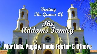 Visiting FAMOUS GRAVES  The Addams Family Cast  Carolyn Jones Jackie Coogan Ted Cassidy  Others