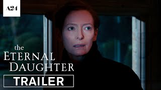The Eternal Daughter  Official Trailer HD  A24