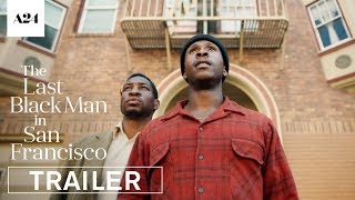 The Last Black Man in San Francisco  Official Trailer HD  A24