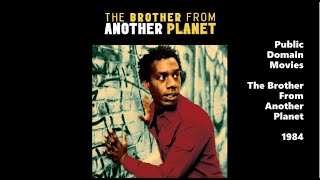 The Brother From Another Planet 1984  Public Domain Movies  Full