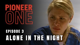 PIONEER ONE Episode 3 Alone in the Night