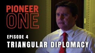 PIONEER ONE Episode 4 Triangular Diplomacy