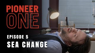 PIONEER ONE Episode 5 Sea Change