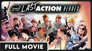 In Search of the Last Action Heroes 1080p FULL MOVIE  Documentary Independent Film