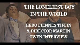 THE LONELIEST BOY IN THE WORLD  HERO FIENNES TIFFIN  MARTIN OWEN INTERVIEW 2022