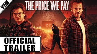 The Price We Pay 2023  Official Trailer  VMI Worldwide