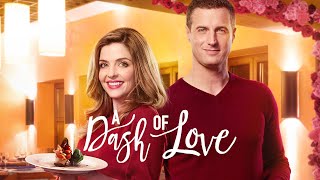A Dash of Love Full Movie 2017 Romance