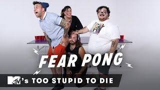 MTVs Too Stupid to Die Play Fear Pong  Fear Pong  Cut