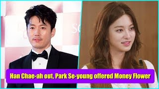 Han Chaeah out Park Seyoung offered Money Flower