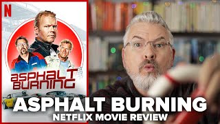 Asphalt Burning Brning 3 2021 Netflix Movie Review