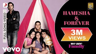 Hamesha  Forever Full Video  We Are FamilyKareena KajolSonu Nigam Shreya Ghoshal