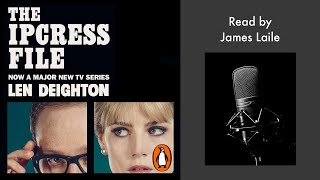 The IPCRESS File by Len Deighton  Read by James Lailey  Penguin Audiobooks