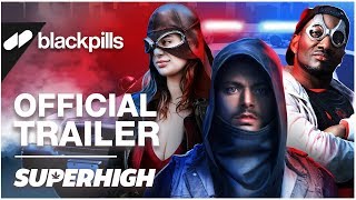 SuperHigh  Official Trailer HD  blackpills