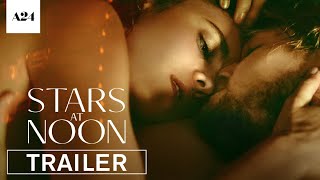 Stars at Noon  Official Trailer HD  A24