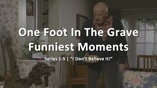 One Foot In The Grave Funniest Moments
