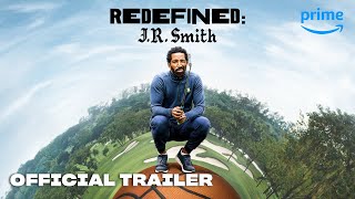 Redefined JR Smith  Official Trailer  Prime Video