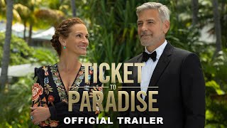 Ticket to Paradise  Official Trailer HD