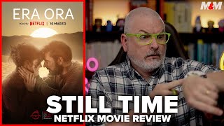 Still Time Netflix Movie Review  Era Ora