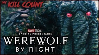 Marvels Werewolf By Night 2022 KILL COUNT