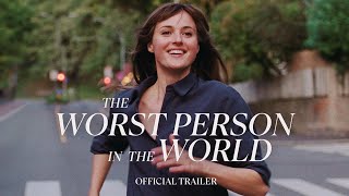 THE WORST PERSON IN THE WORLD  In Theaters February 4