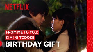 A Birthday Surprise  From Me to You Kimi Ni Todoke  Netflix Philippines