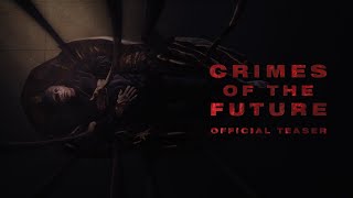 CRIMES OF THE FUTURE  Official Teaser