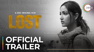 LOST  Official Trailer  ZEE5 Original Film  Yami Gautam  Premieres February 16 On ZEE5