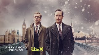 The coldest war is within  A Spy Among Friends Streaming soon  ITVX