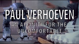 Paul Verhoeven An Affinity for the Uncomfortable